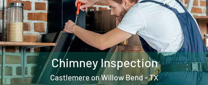 Chimney Inspection Castlemere on Willow Bend - TX