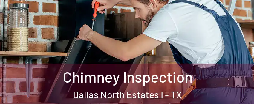 Chimney Inspection Dallas North Estates I - TX