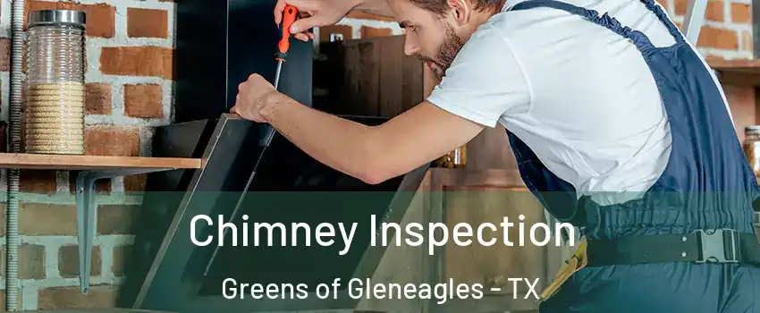 Chimney Inspection Greens of Gleneagles - TX