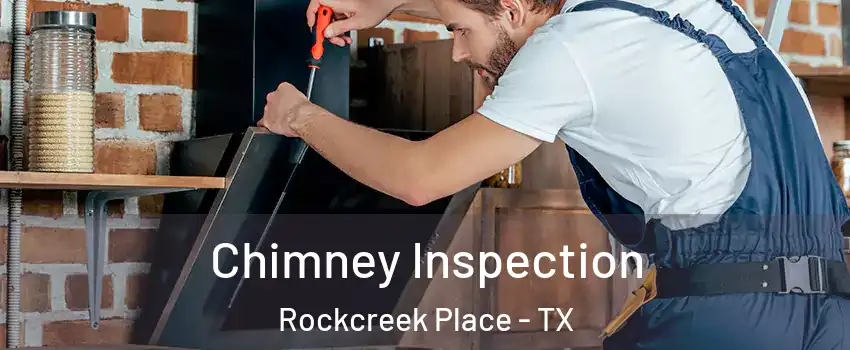 Chimney Inspection Rockcreek Place - TX