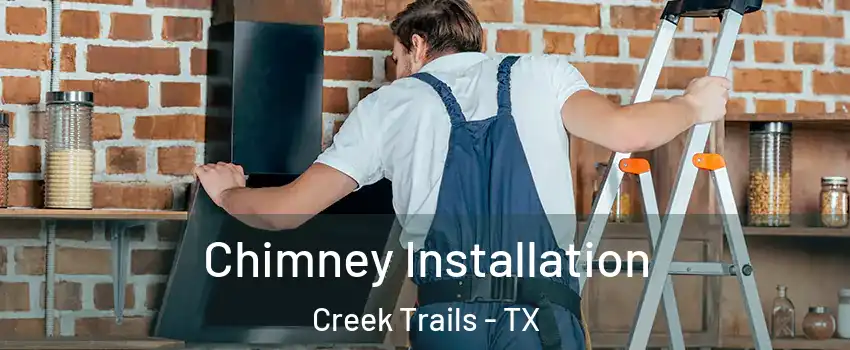 Chimney Installation Creek Trails - TX