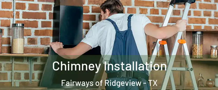 Chimney Installation Fairways of Ridgeview - TX