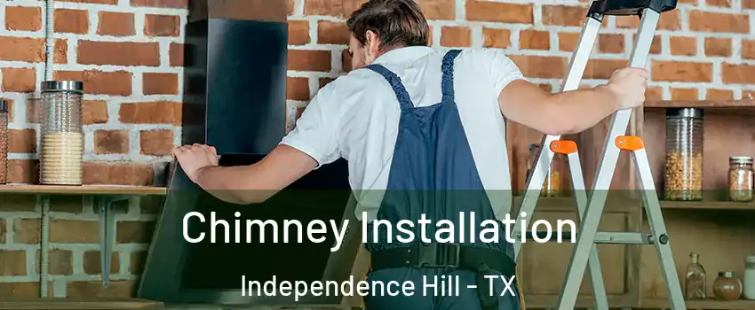 Chimney Installation Independence Hill - TX