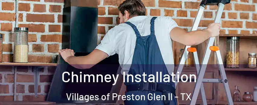 Chimney Installation Villages of Preston Glen II - TX