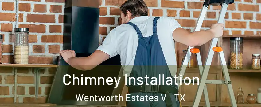 Chimney Installation Wentworth Estates V - TX