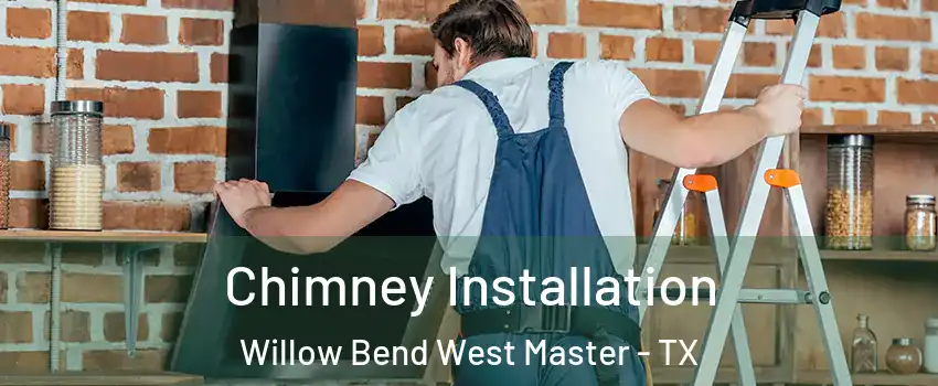 Chimney Installation Willow Bend West Master - TX