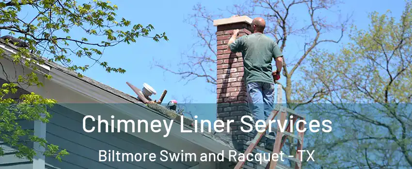 Chimney Liner Services Biltmore Swim and Racquet - TX