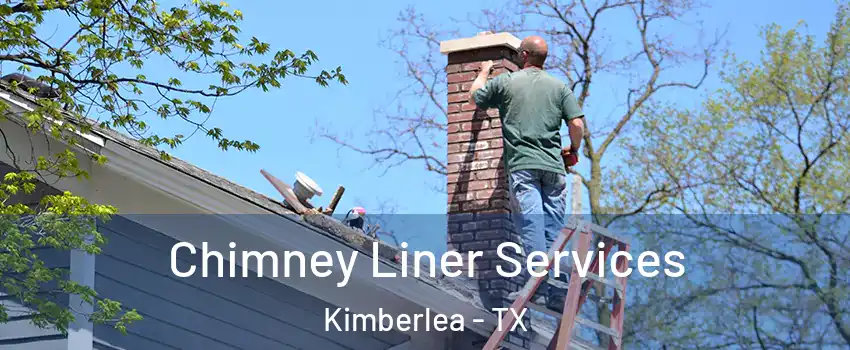 Chimney Liner Services Kimberlea - TX