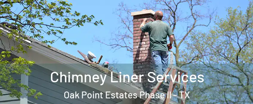 Chimney Liner Services Oak Point Estates Phase II - TX