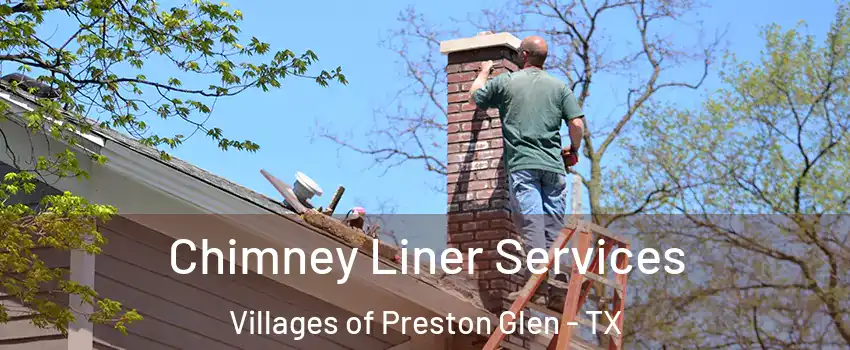 Chimney Liner Services Villages of Preston Glen - TX