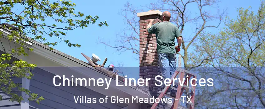 Chimney Liner Services Villas of Glen Meadows - TX