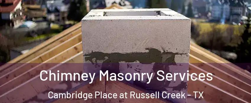 Chimney Masonry Services Cambridge Place at Russell Creek - TX