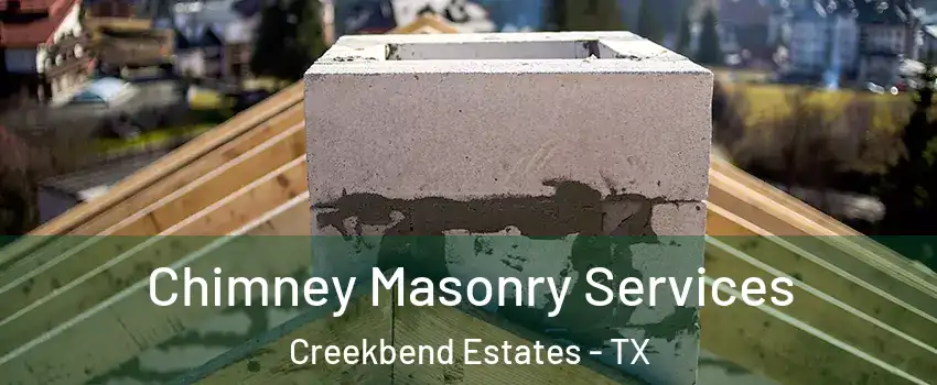 Chimney Masonry Services Creekbend Estates - TX