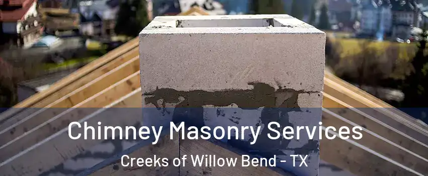 Chimney Masonry Services Creeks of Willow Bend - TX