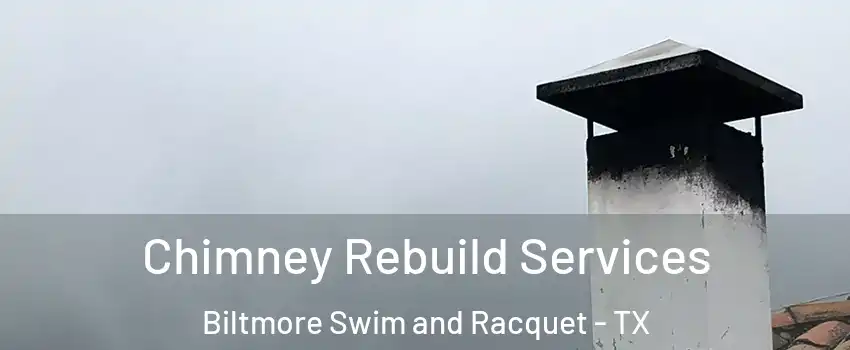 Chimney Rebuild Services Biltmore Swim and Racquet - TX