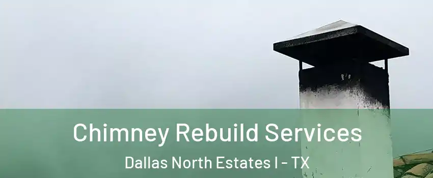 Chimney Rebuild Services Dallas North Estates I - TX