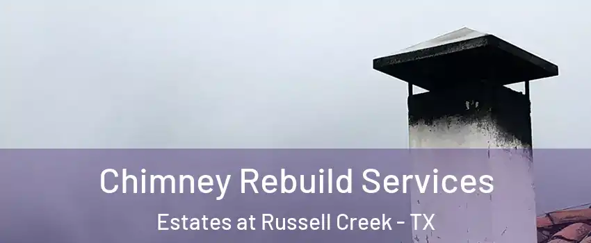 Chimney Rebuild Services Estates at Russell Creek - TX