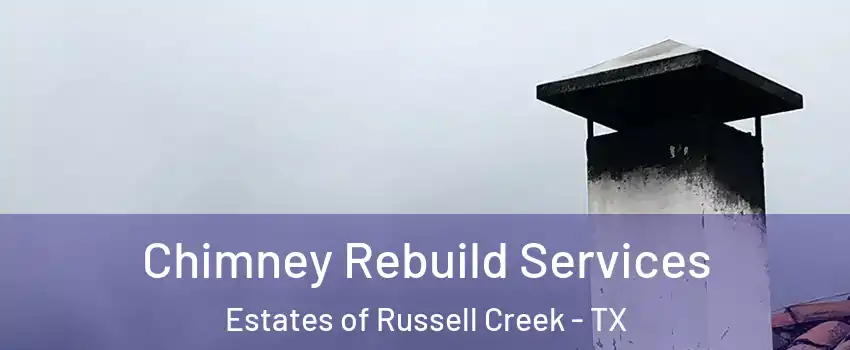 Chimney Rebuild Services Estates of Russell Creek - TX