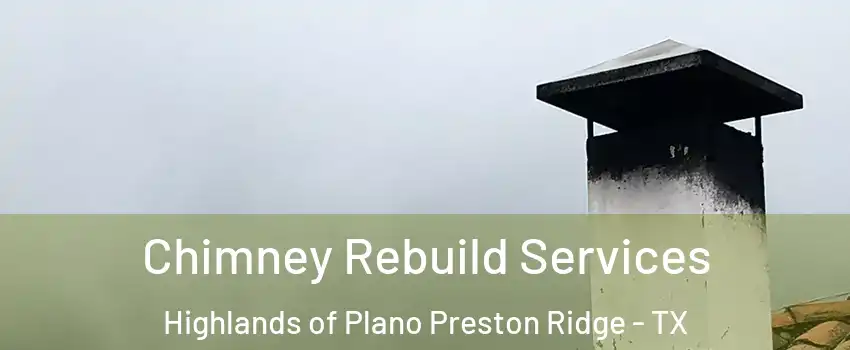 Chimney Rebuild Services Highlands of Plano Preston Ridge - TX