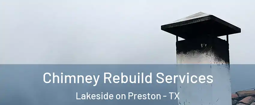 Chimney Rebuild Services Lakeside on Preston - TX