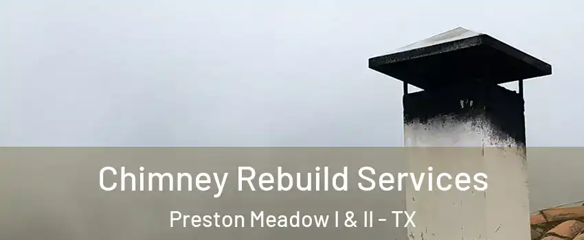 Chimney Rebuild Services Preston Meadow I & II - TX