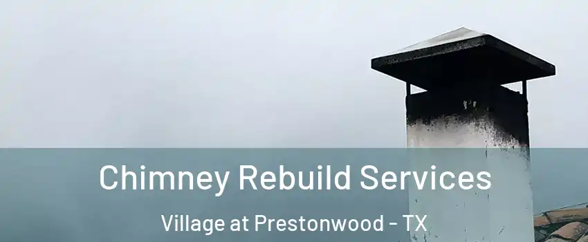 Chimney Rebuild Services Village at Prestonwood - TX