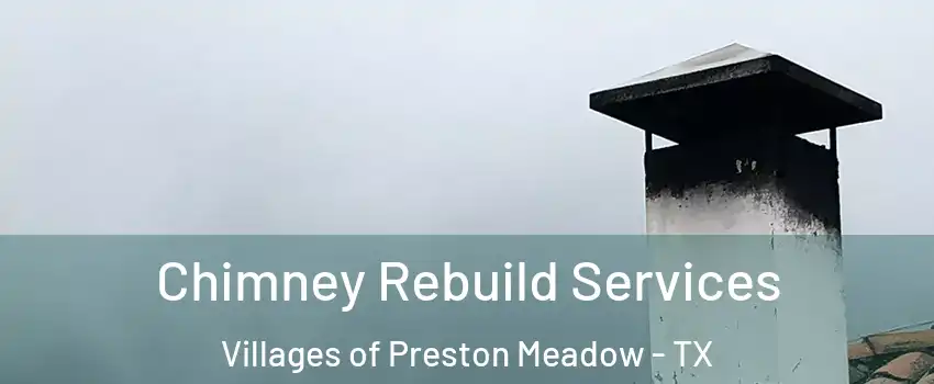 Chimney Rebuild Services Villages of Preston Meadow - TX