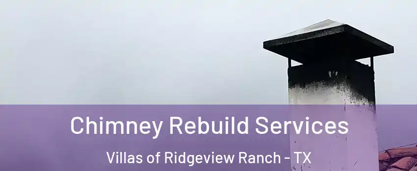 Chimney Rebuild Services Villas of Ridgeview Ranch - TX