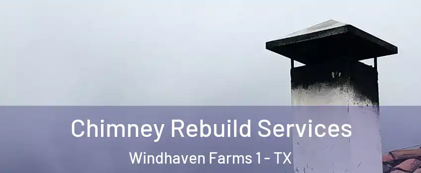 Chimney Rebuild Services Windhaven Farms 1 - TX