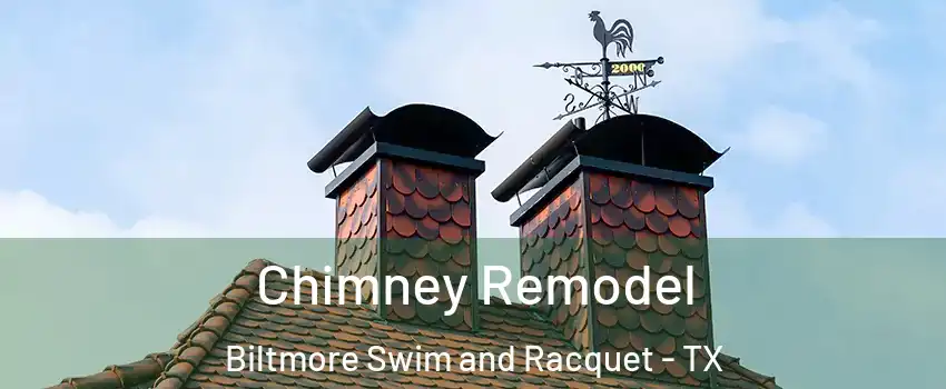 Chimney Remodel Biltmore Swim and Racquet - TX