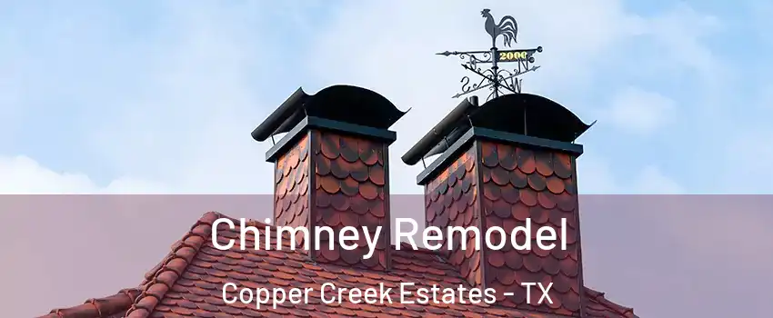 Chimney Remodel Copper Creek Estates - TX