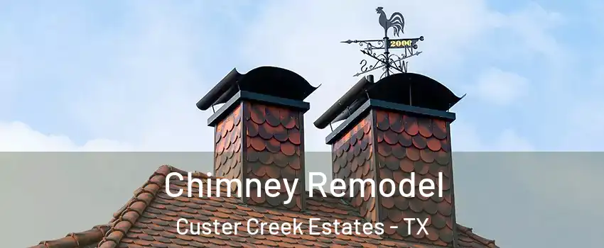 Chimney Remodel Custer Creek Estates - TX