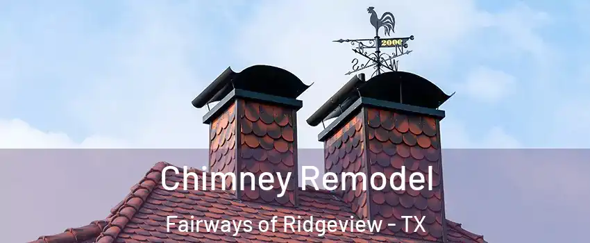 Chimney Remodel Fairways of Ridgeview - TX