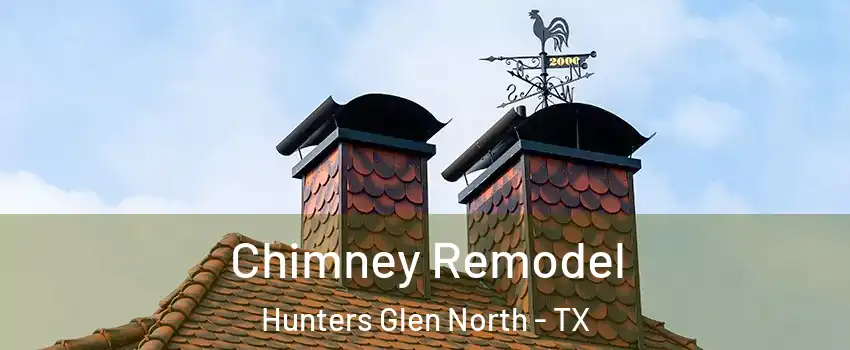 Chimney Remodel Hunters Glen North - TX