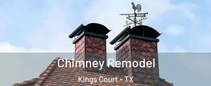 Chimney Remodel Kings Court - TX