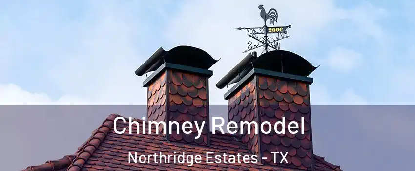 Chimney Remodel Northridge Estates - TX