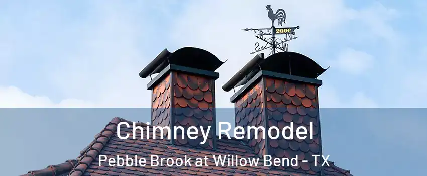 Chimney Remodel Pebble Brook at Willow Bend - TX