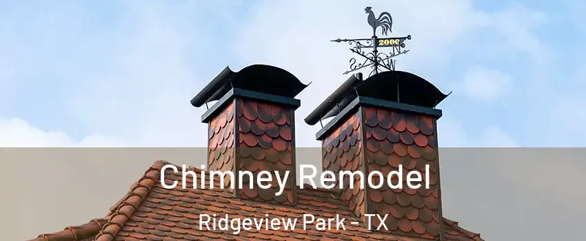 Chimney Remodel Ridgeview Park - TX