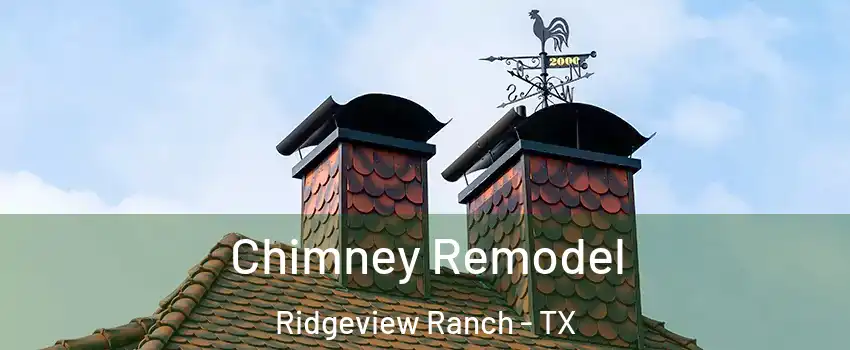 Chimney Remodel Ridgeview Ranch - TX