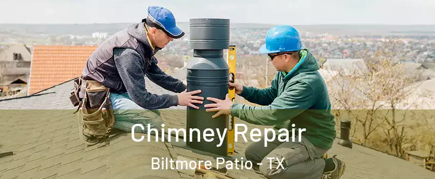 Chimney Repair Biltmore Patio - TX