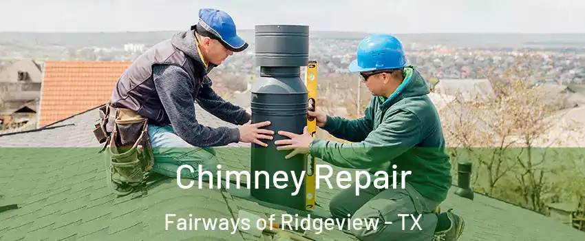 Chimney Repair Fairways of Ridgeview - TX