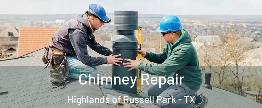 Chimney Repair Highlands of Russell Park - TX