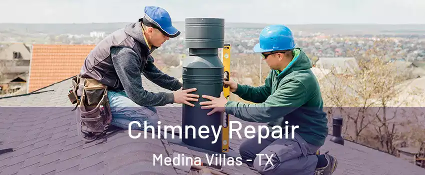 Chimney Repair Medina Villas - TX