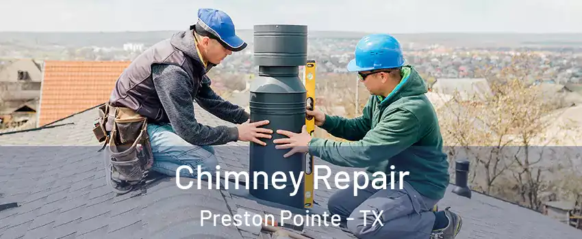 Chimney Repair Preston Pointe - TX