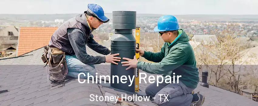 Chimney Repair Stoney Hollow - TX