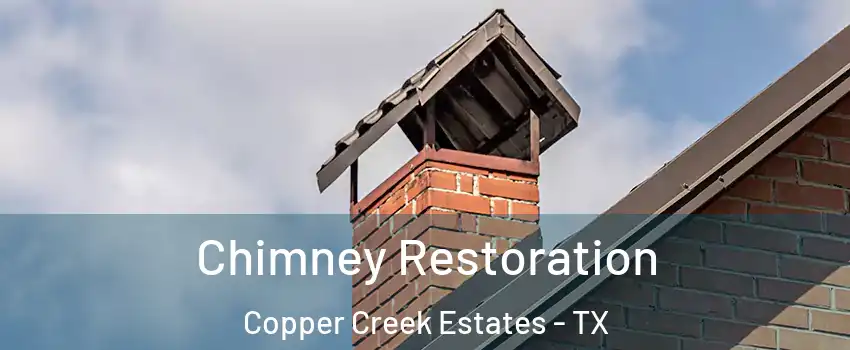 Chimney Restoration Copper Creek Estates - TX