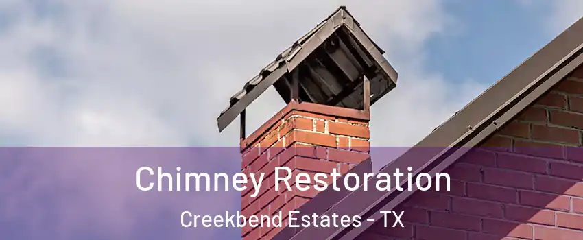 Chimney Restoration Creekbend Estates - TX