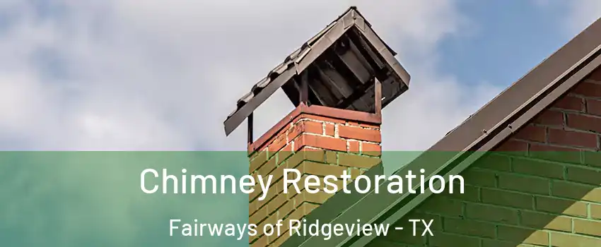 Chimney Restoration Fairways of Ridgeview - TX