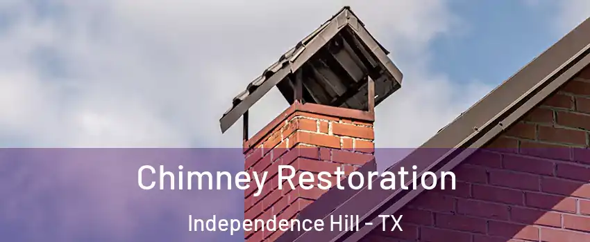 Chimney Restoration Independence Hill - TX