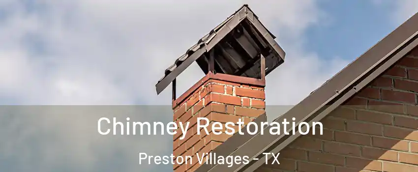 Chimney Restoration Preston Villages - TX